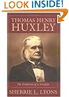 Thomas Henry Huxley: The Evolution of a Scientist