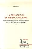 Revue Atelier National de Reproduction des Thèses  / La réinsertion en milieu carcéral : Proposition de définition de la réinsertion des détenus majeurs condamnés