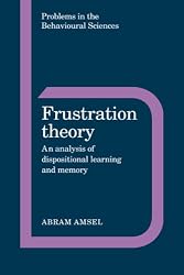 Frustration Theory: An Analysis of Dispositional Learning and Memory (Problems in the Behavioural Sciences)