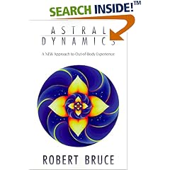 Astral Dynamics: A New Approach to Out-of-Body Experiences