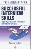 Successful Interview Skills: How to Present Yourself with Confidence