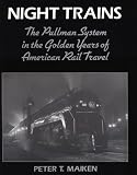 Night Trains: The Pullman Systems in the Golden Years of American Rail Travel