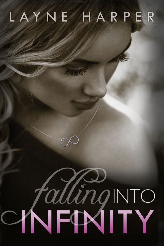 Falling Into Infinity (Infinity Series) by Layne Harper