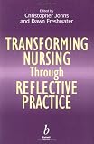 Transforming Nursing Through Reflective Practice