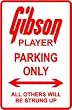 GIBSON PLAYER PARKING instrument novelty sign
