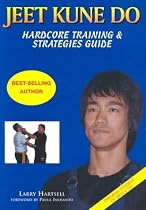 Jeet Kune Do: Hardcore Training And Strategies Guide