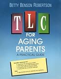 TLC For Aging Parents: A Practical Guide
