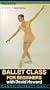 Ballet Class: For Beginners [VHS]