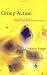 Group Action: The Dynamics of Groups in Therapeutic, Educational and Corporate Settings (International Library of Group Analysis)