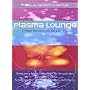 Plasma Lounge [DVD]
