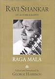 Raga Mala: The Autobiography of Ravi Shankar