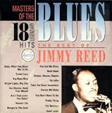 The Best Of Jimmy Reed: 18 Legendary Hits