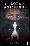 The Boy Who Spoke Dog