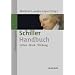 Schiller-Handbuch: Leben - Werk - Wirkung. Sonderausgabe