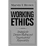 Working Ethics: Strategies for Decision Making and Organizational Responsibility