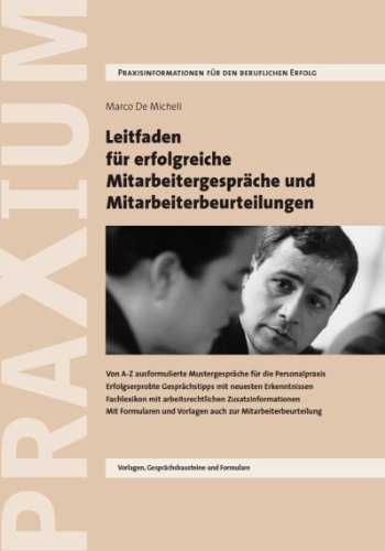Buch - Cover Leitfaden für erfolgreiche Mitarbeitergespräche und Mitarbeiterbeurteilungen - kostenlose Leseprobe: Von A-Z ausformulierte Mustergespräche für die Personalpraxis. ... Mit Formularen und Vorlagen auch - Marco De Micheli - PRAXIUM Verlag