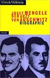 Josef Mengele: Der Arzt von Auschwitz