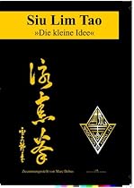 Siu Lim Tao -Die kleine Idee: Die erste Form des Lo Man Kam Wing Chun Systems in Wort und Bild