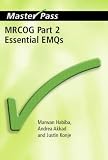 MRCOG: Essential EMQS Pt. 2 (Masterpass): Essential EMQs (Masterpass)