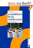Lernplattformen f�r das virtuelle Lernen: Evaluation und Didaktik