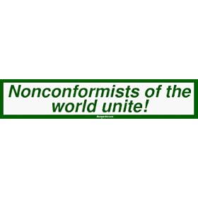 Nonconformists of the world unite! Large Bumper Sticker
