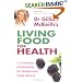 Dr Gillian McKeith's Living Food for Health: 12 Natural Superfoods to Transform Your Health