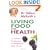 Dr Gillian McKeith's Living Food for Health: 12 Natural Superfoods to Transform Your Health