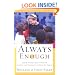Always Enough: God's Miraculous Provision among the Poorest Children on Earth