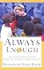 Always Enough: God's Miraculous Provision Among the Poorest Children on Earth