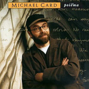Michael Card: Poiema