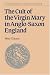 Book The Cult of the Virgin Mary in Anglo-Saxon England (Cambridge Studies in Anglo-Saxon England)