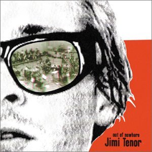 Jimi Tenor - Out of Nowhere - Zortam Music