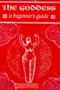 The Goddess: A Beginner's Guide