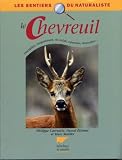 Le Chevreuil : Description, comportement, vie sociale, expansion, observation... Le Chevreuil : Description, comportement, vie sociale, expansion, observation...