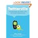 Twitterville: How Businesses Can Thrive in the New Global Neighborhoods