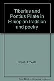 Tiberius and Pontius Pilate in Ethiopian tradition and poetry