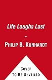 Life Laughs Last: 200 More Classic Photos from the Famous Back Page of America\'s Favorite Magazine