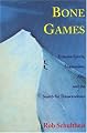 Bone Games: Extreme Sports, Shamanism, Zen, and the Search for Transcendence