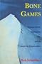 Bone Games: Extreme Sports, Shamanism, Zen, and the Search for Transcendence