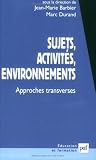 Sujets, activit�s, environnements : Approches transverses