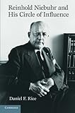 Reinhold Niebuhr and His Circle of Influence