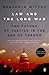 Law and the Long War: The Future of Justice in the Age of Terror Law and the Long War: The Future of Justice in the Age of Terror