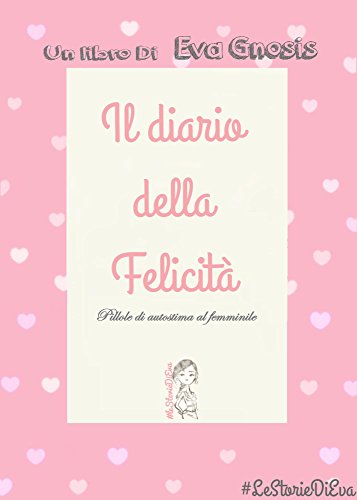 Il Diario Della Felicità (Italian Edition)