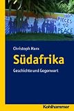 Produkt-Bild: S&uuml;dafrika; Geschichte und Gegenwart; L&auml;ndergeschichte