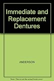 Immediate and replacement dentures