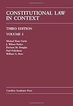 Constitutional Law in Context: Volume 1 - Third Edition (Carolina Academic Press)