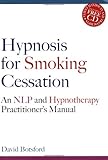 Hypnosis for Smoking Cessation: An Nlp and Hypnotherapy Practitioner's Manual