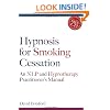 Hypnosis for Smoking Cessation: An NLP and Hypnotherapy Practitioner's Manual