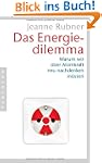 Das Energiedilemma: Warum wir �ber At...