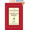 The Dictionary of Unfamiliar Words: Over 10,000 Common and Confusing Words Explained